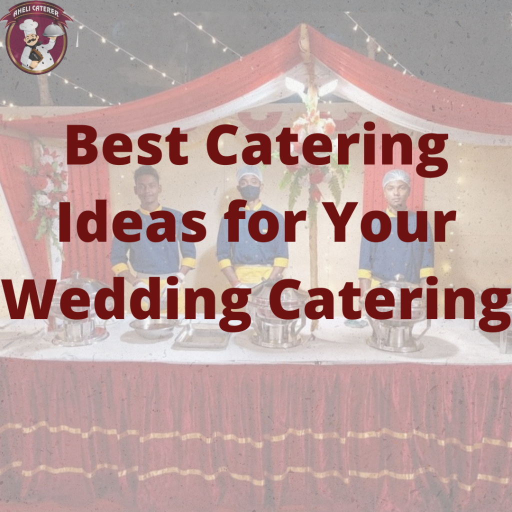 best-catering-ideas-for-your-wedding-catering-aheli-caterer